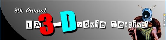 Official website of the 8th annual LA 3-D Movie Festival 