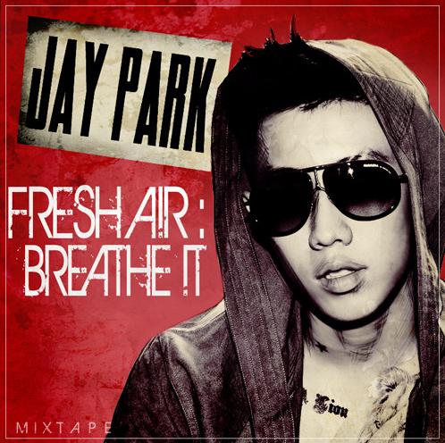 Jay Park's mixtape album "FRESH A!R:BREATHE !T" [sidusHQ]