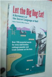  'Let the big dog eat' 골프용어집 제목이지만 문화를 모르면 도대체 무슨 뜻인지 감을 잡을 수 없는 말이다. 